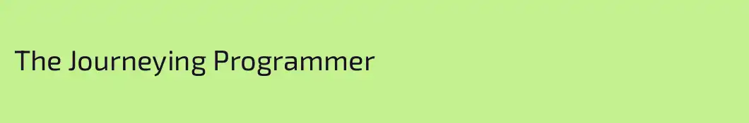 The Journeying Programmer